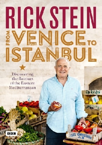Okładka książki rick stein: from venice to istanbul: discovering the flavours of the eastern mediterranean